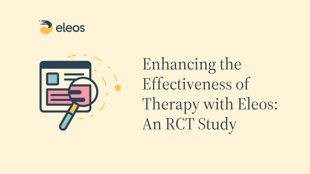Enhancing the Effectiveness of Therapy with Eleos: An RCT Study