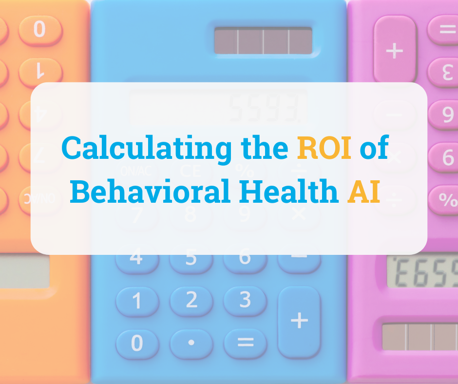 Calculating the ROI of Behavioral Health AI