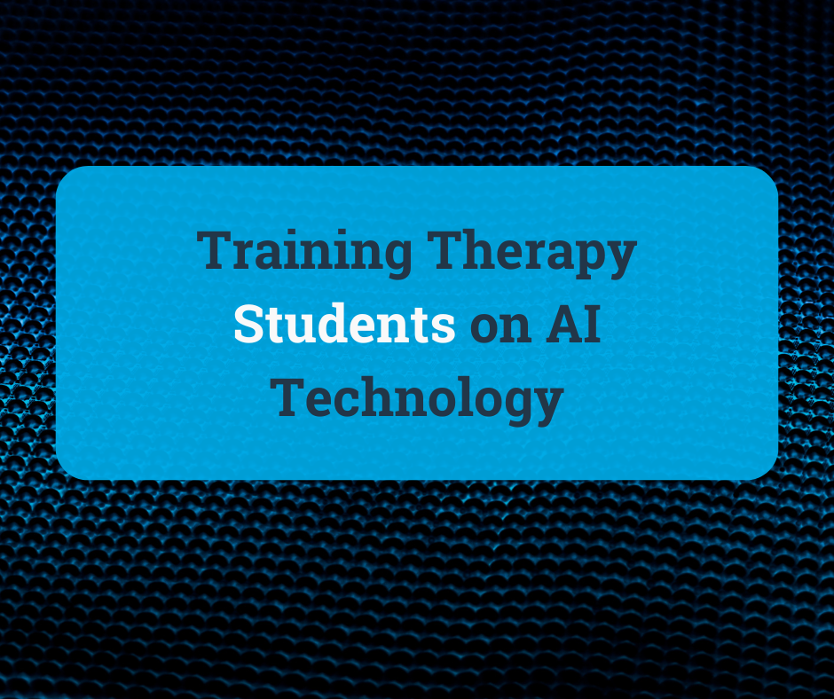 Training Therapy Students on AI Technology