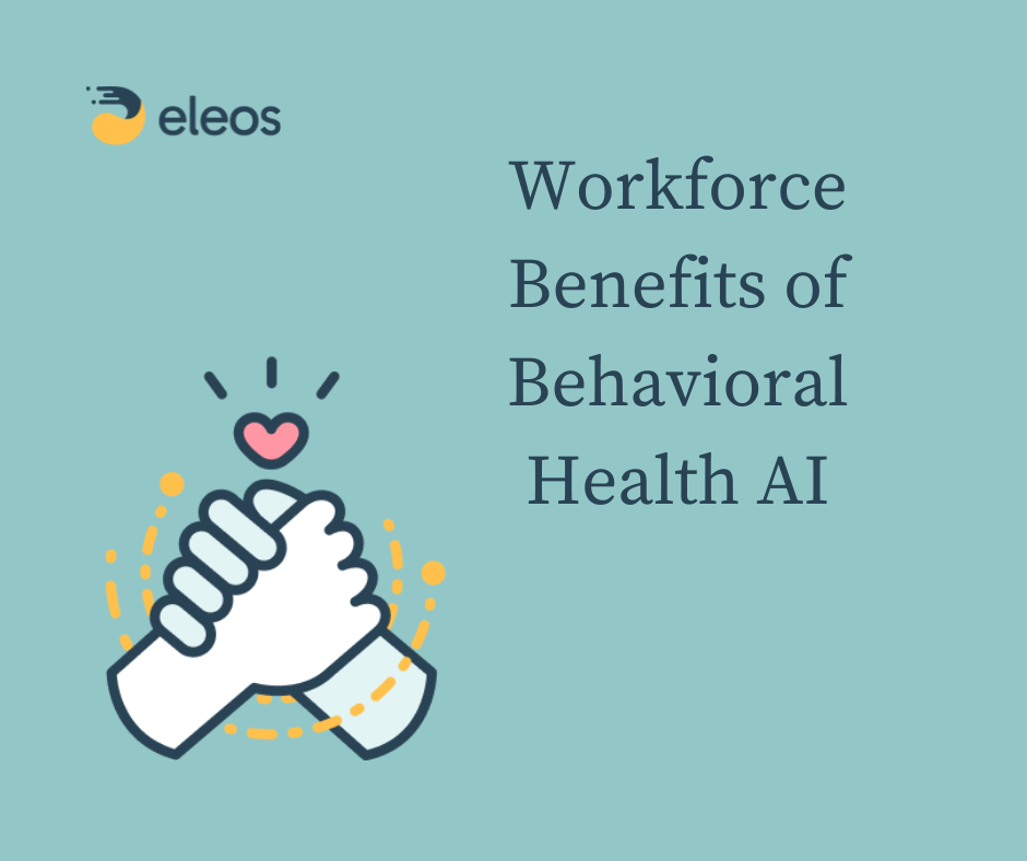 Behavioral health experts discuss the workforce benefits of behavioral health AI