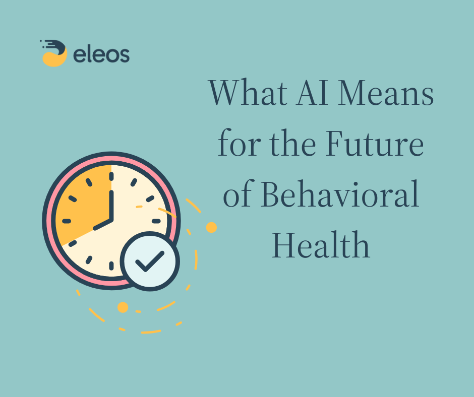 AI Hopes and Fears: An Honest Look at What it All Means for the Future of Behavioral Health