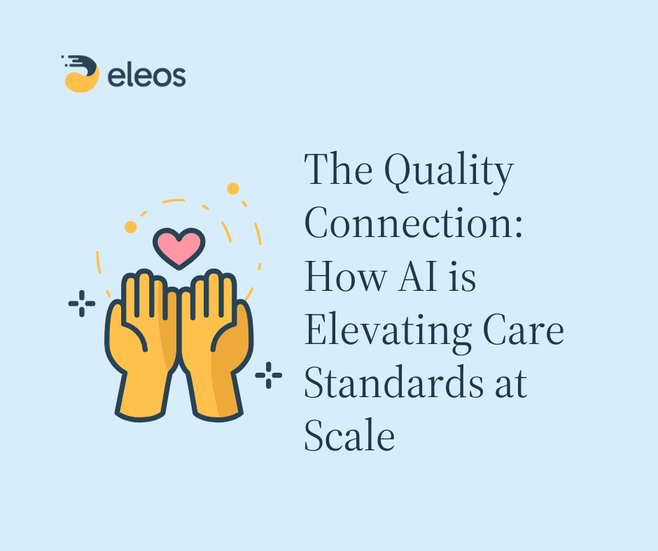 The Quality Connection: How AI is Elevating Care Standards at Scale