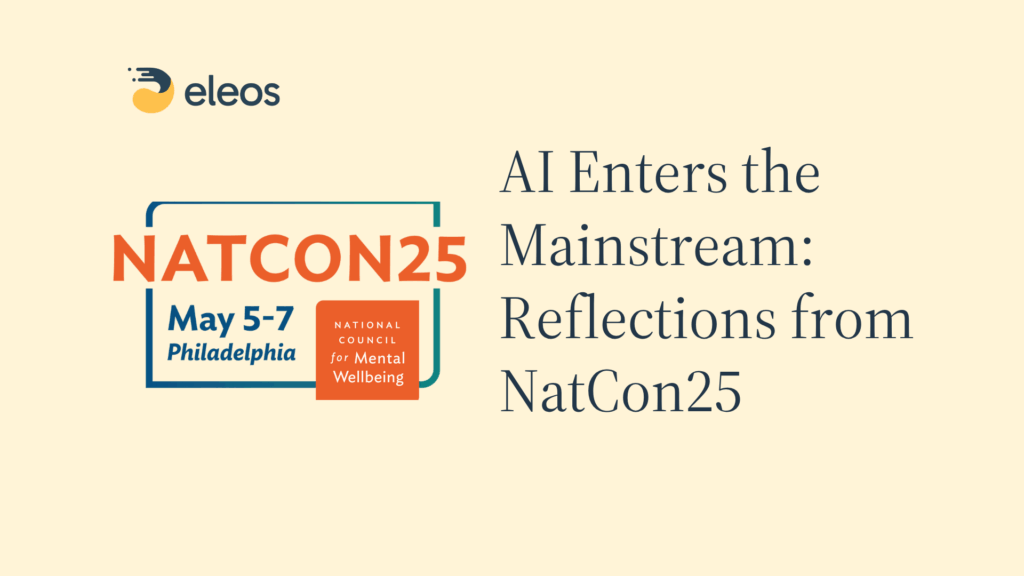 Behavioral Health AI Goes Mainstream: Reflections from NatCon25