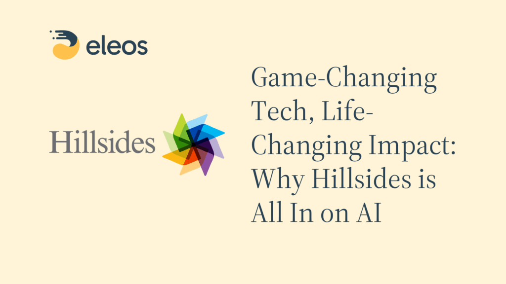 Game-Changing Tech, Life-Changing Impact: Why Hillsides is All In on AI
