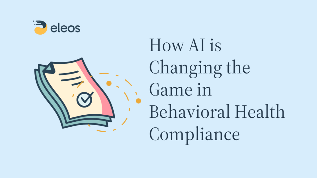 Repelling Risk: How AI Changes the Game for Compliance Management in Behavioral Health