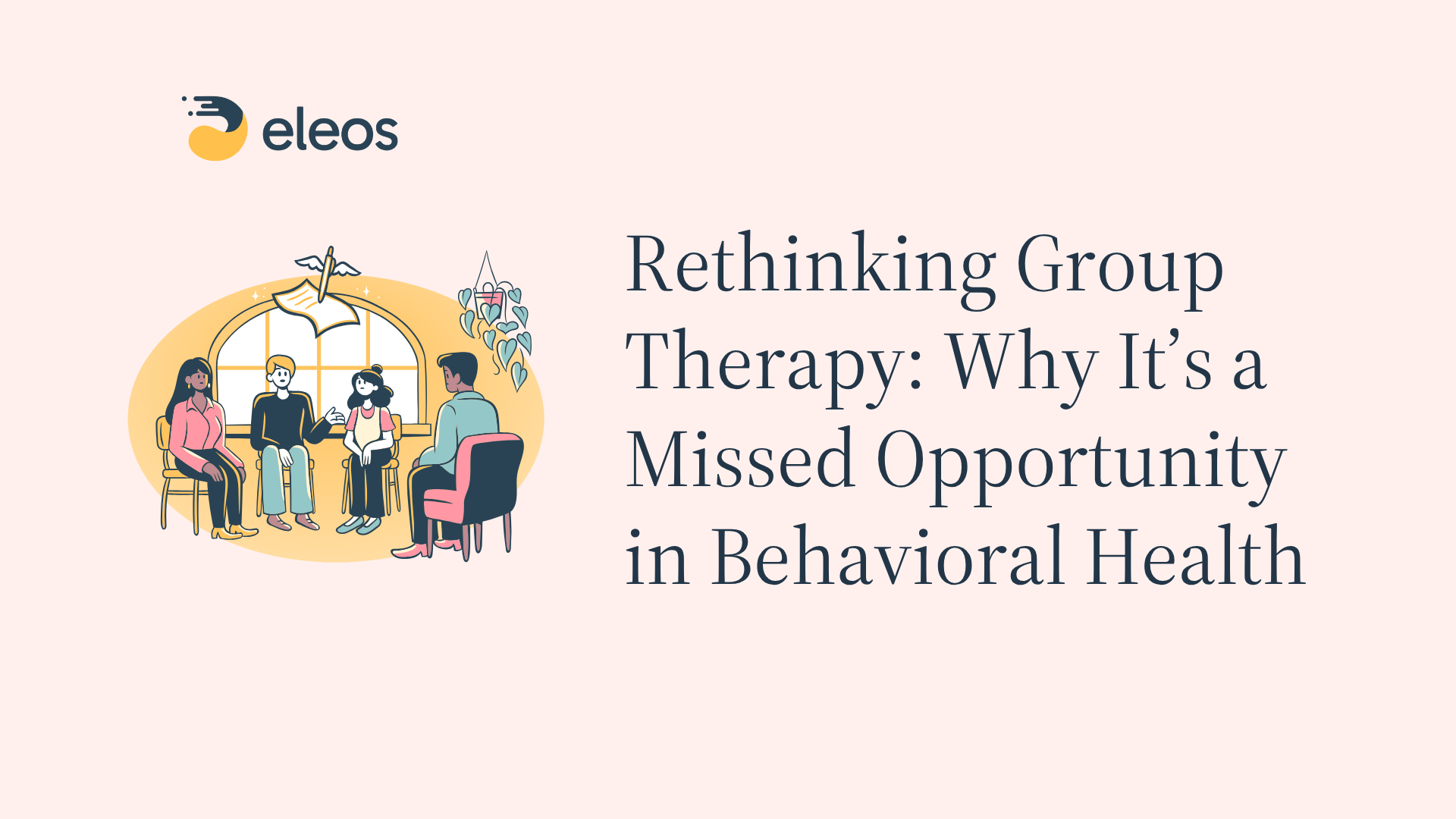 Diverse group in a therapy room, clinician listening attentively; headline reads “Rethinking Group Therapy: Why It's a Missed Opportunity in Behavioral Health."