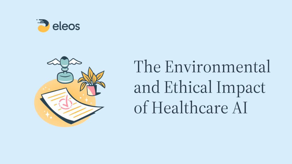 The Environmental & Ethical Impact of AI—and Where Healthcare Falls in the Argument