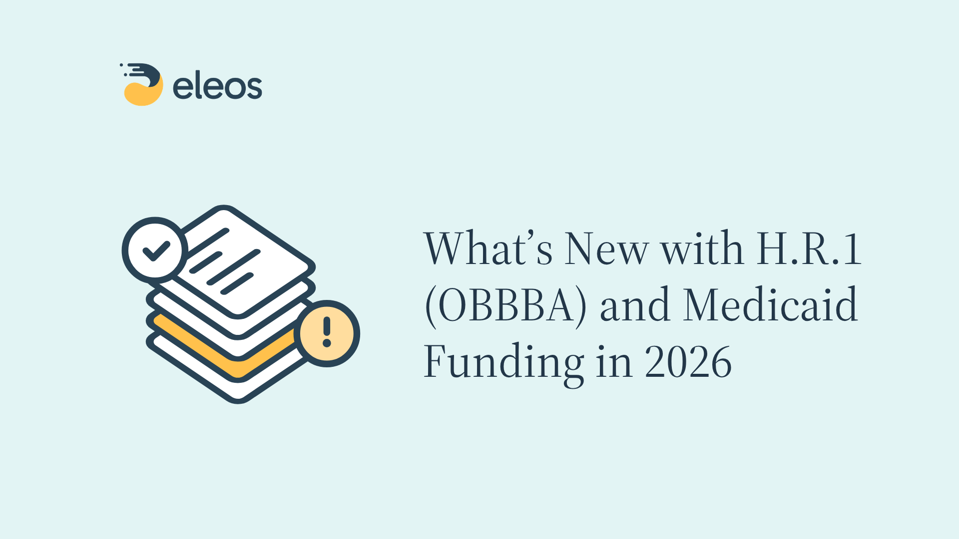 H.R.1 OBBBA Medicaid funding changes 2026 blog update for community-based care organizations