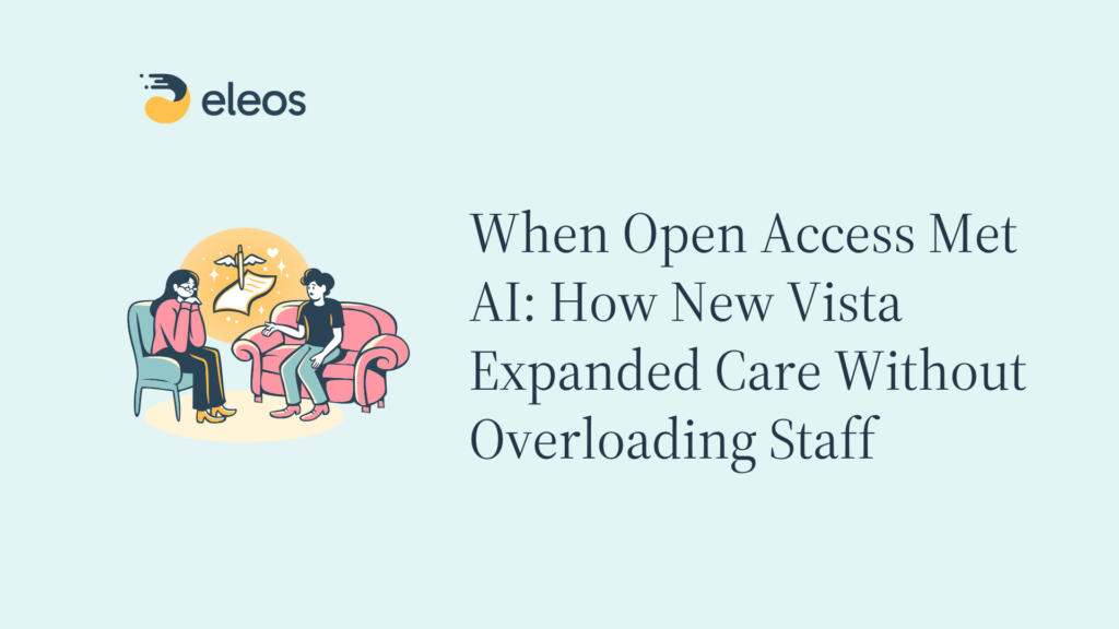 When Open Access Met AI: How New Vista Expanded Care Without Overloading Staff