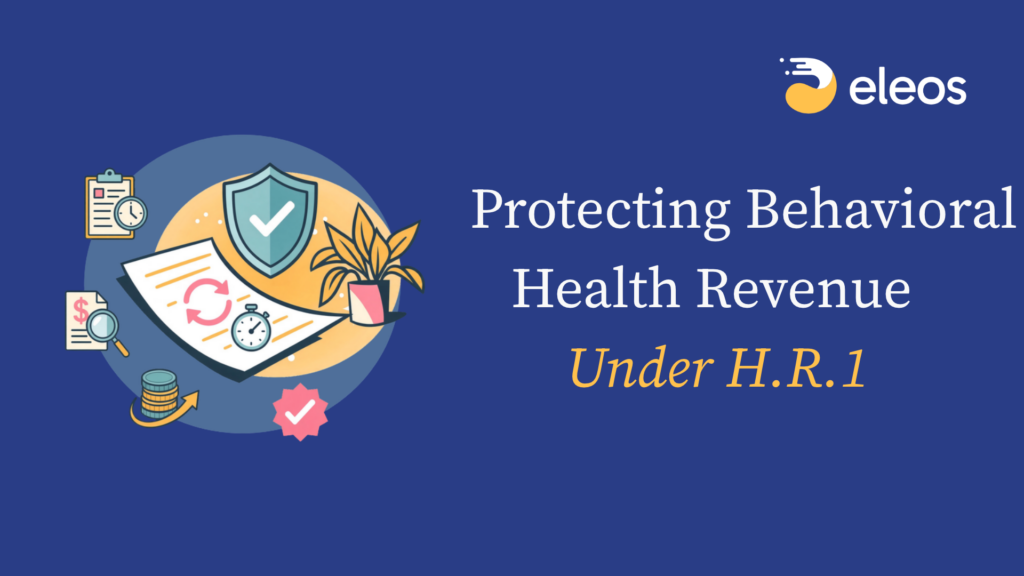 Protecting Behavioral Health Revenue Under H.R.1