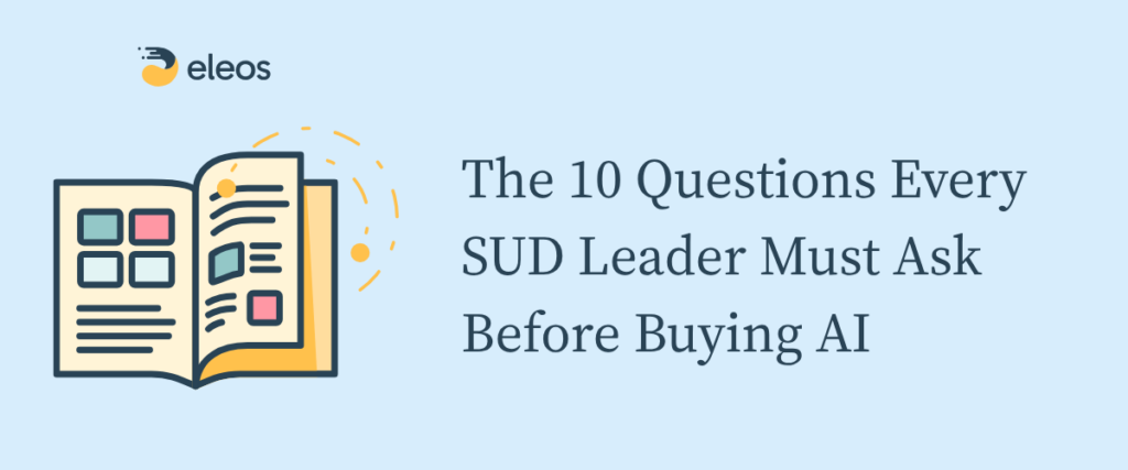 The 10 Questions Every SUD Leader Must Ask Before Buying AI